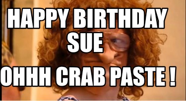 happy-birthday-sue-ohhh-crab-paste-