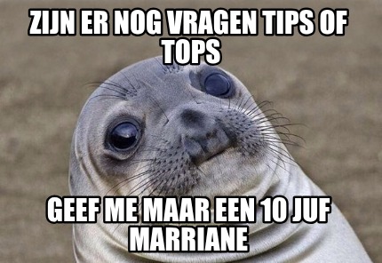 zijn-er-nog-vragen-tips-of-tops-geef-me-maar-een-10-juf-marriane