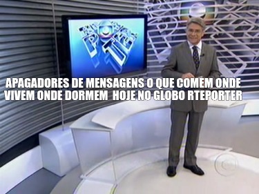 apagadores-de-mensagens-o-que-comem-onde-vivem-onde-dormem-hoje-no-globo-rteport