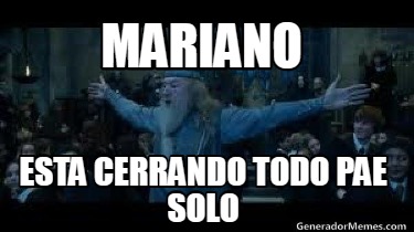 mariano-esta-cerrando-todo-pae-solo