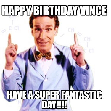 happy-birthday-vince-have-a-super-fantastic-day