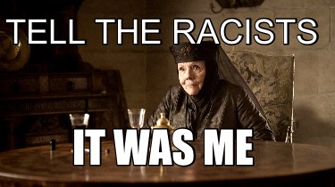 tell-the-racists-it-was-me