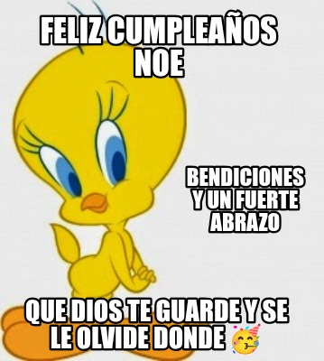 feliz-cumpleaos-noe-que-dios-te-guarde-y-se-le-olvide-donde-bendiciones-y-un-fue