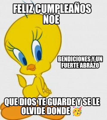 feliz-cumpleaos-noe-que-dios-te-guarde-y-se-le-olvide-donde-bendiciones-y-un-fue0