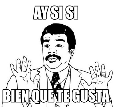 ay-si-si-bien-que-te-gusta