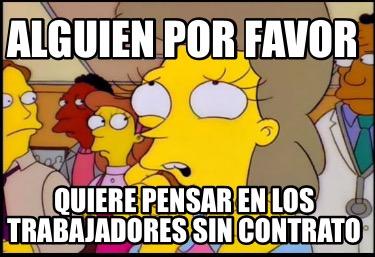 alguien-por-favor-quiere-pensar-en-los-trabajadores-sin-contrato