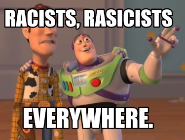racists-rasicists-everywhere