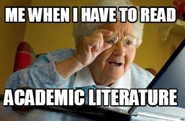 me-when-i-have-to-read-academic-literature