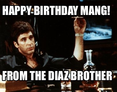 happy-birthday-mang-from-the-diaz-brother