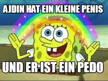 ajdin-hat-ein-kleine-penis-und-er-ist-ein-pedo