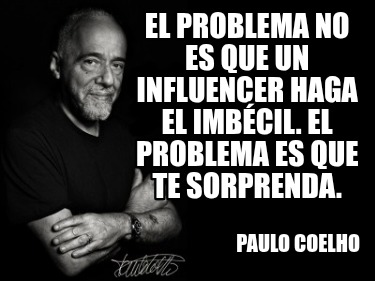 el-problema-no-es-que-un-influencer-haga-el-imbcil.-el-problema-es-que-te-sorpre