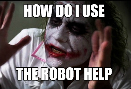 how-do-i-use-the-robot-help