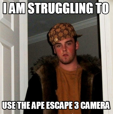 i-am-struggling-to-use-the-ape-escape-3-camera