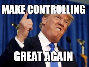 make-controlling-great-again4