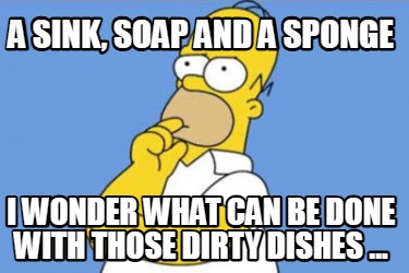 a-sink-soap-and-a-sponge-i-wonder-what-can-be-done-with-those-dirty-dishes-