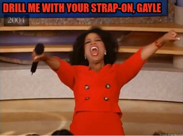 drill-me-with-your-strap-on-gayle