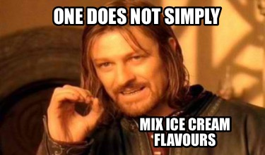 one-does-not-simply-mix-ice-cream-flavours