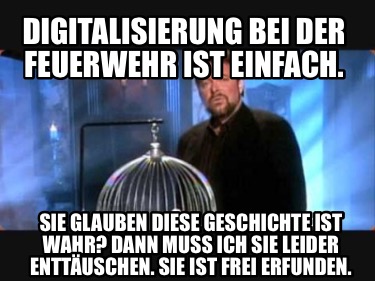 digitalisierung-bei-der-feuerwehr-ist-einfach.-sie-glauben-diese-geschichte-ist-