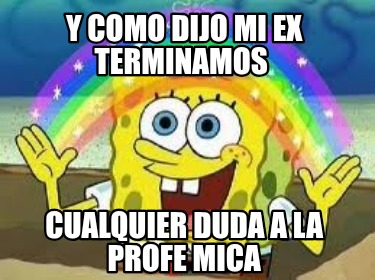 y-como-dijo-mi-ex-terminamos-cualquier-duda-a-la-profe-mica