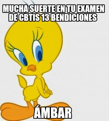 mucha-suerte-en-tu-examen-de-cbtis-13-bendiciones-mbar