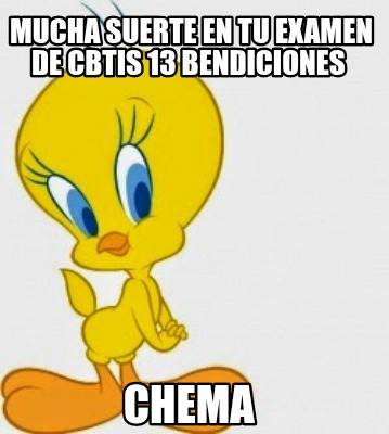mucha-suerte-en-tu-examen-de-cbtis-13-bendiciones-chema