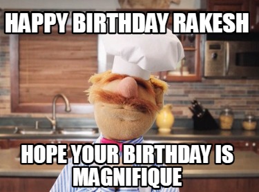 happy-birthday-rakesh-hope-your-birthday-is-magnifique