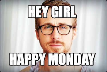 hey-girl-happy-monday51