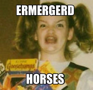 ermergerd-horses