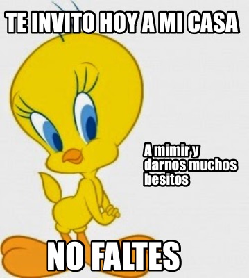 te-invito-hoy-a-mi-casa-no-faltes-a-mimir-y-darnos-muchos-besitos