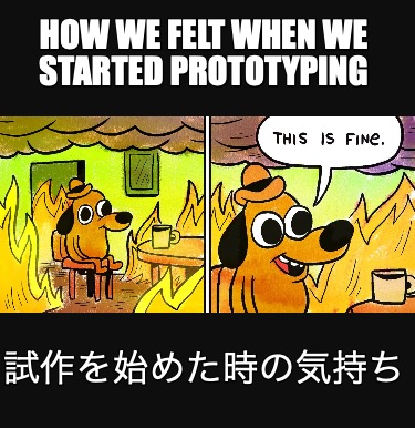 how-we-felt-when-we-started-prototyping-