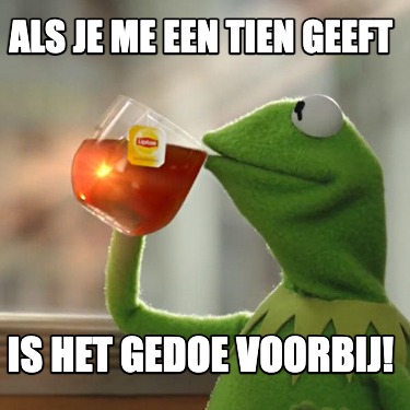 als-je-me-een-tien-geeft-is-het-gedoe-voorbij