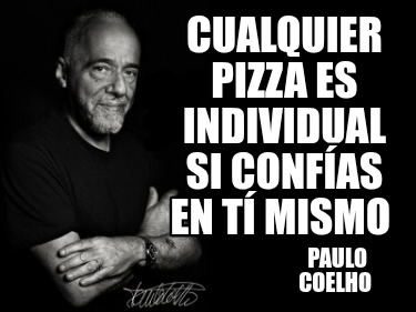 cualquier-pizza-es-individual-si-confas-en-t-mismo-paulo-coelho