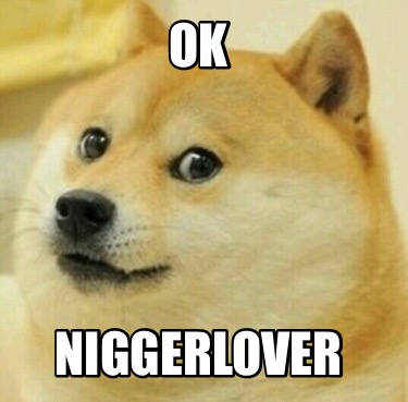 ok-niggerlover