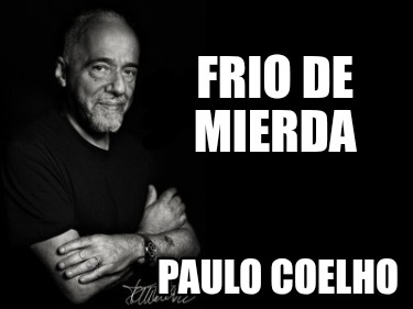 frio-de-mierda-paulo-coelho