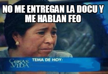 no-me-entregan-la-docu-y-me-hablan-feo
