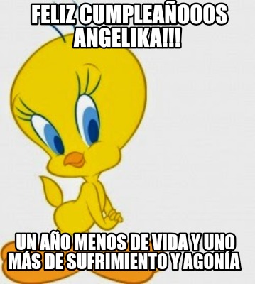 feliz-cumpleaooos-angelika-un-ao-menos-de-vida-y-uno-ms-de-sufrimiento-y-agona