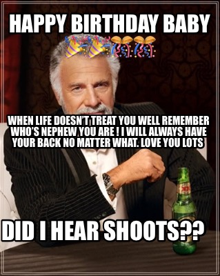 happy-birthday-baby-did-i-hear-shoots-when-life-doesnt-treat-you-well-remember-w