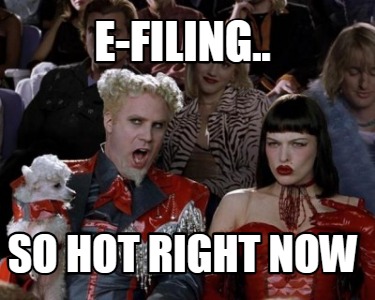 e-filing..-so-hot-right-now