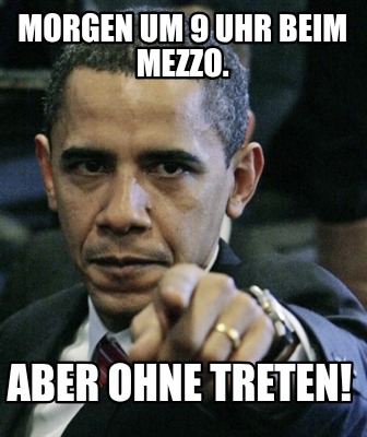 morgen-um-9-uhr-beim-mezzo.-aber-ohne-treten