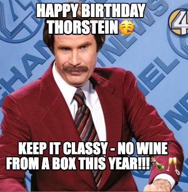 happy-birthday-thorstein-keep-it-classy-no-wine-from-a-box-this-year