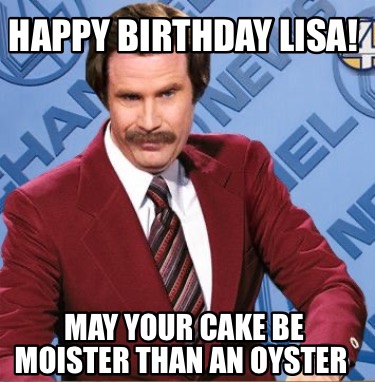 happy-birthday-lisa-may-your-cake-be-moister-than-an-oyster