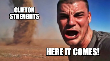 clifton-strenghts-here-it-comes