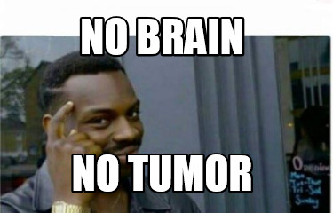 no-brain-no-tumor