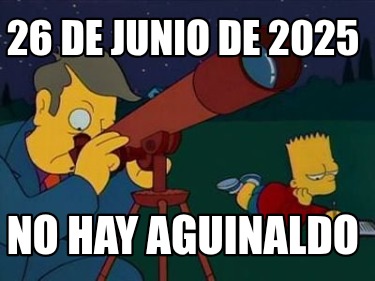26-de-junio-de-2025-no-hay-aguinaldo