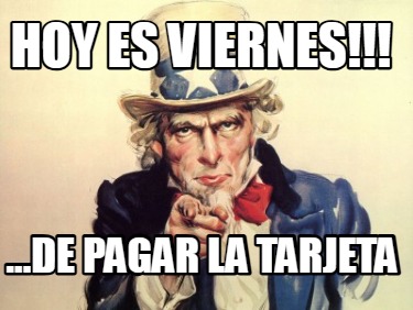 hoy-es-viernes-...de-pagar-la-tarjeta