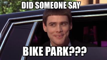did-someone-say-bike-park