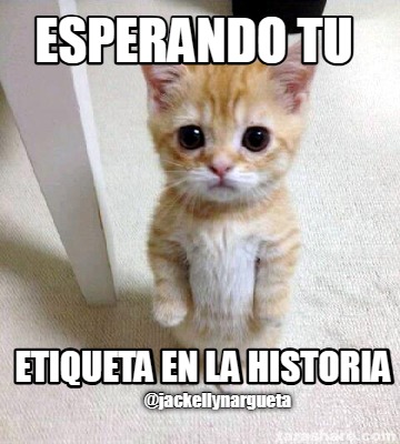 esperando-tu-etiqueta-en-la-historia-jackellynargueta