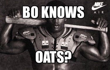 bo-knows-oats