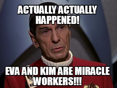 actually-actually-happened-eva-and-kim-are-miracle-workers