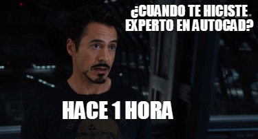 cuando-te-hiciste-experto-en-autocad-hace-1-hora